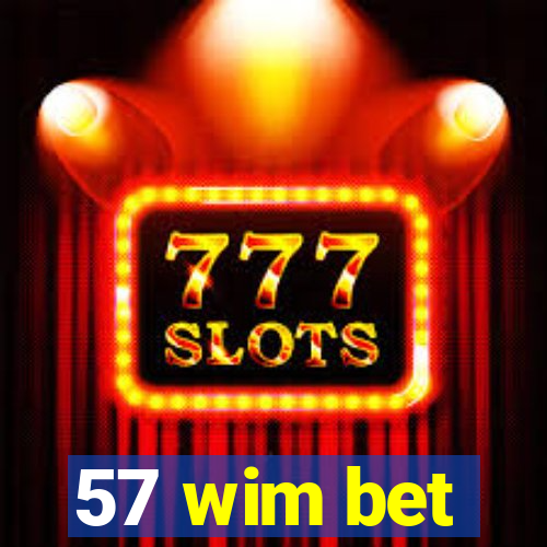 57 wim bet